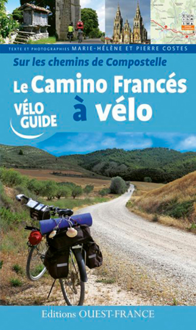 Sur les chemins de Compostelle : le Camino Francés à vélo - M-helene et pierre Costes, Marie-Hélène Costes - OUEST FRANCE