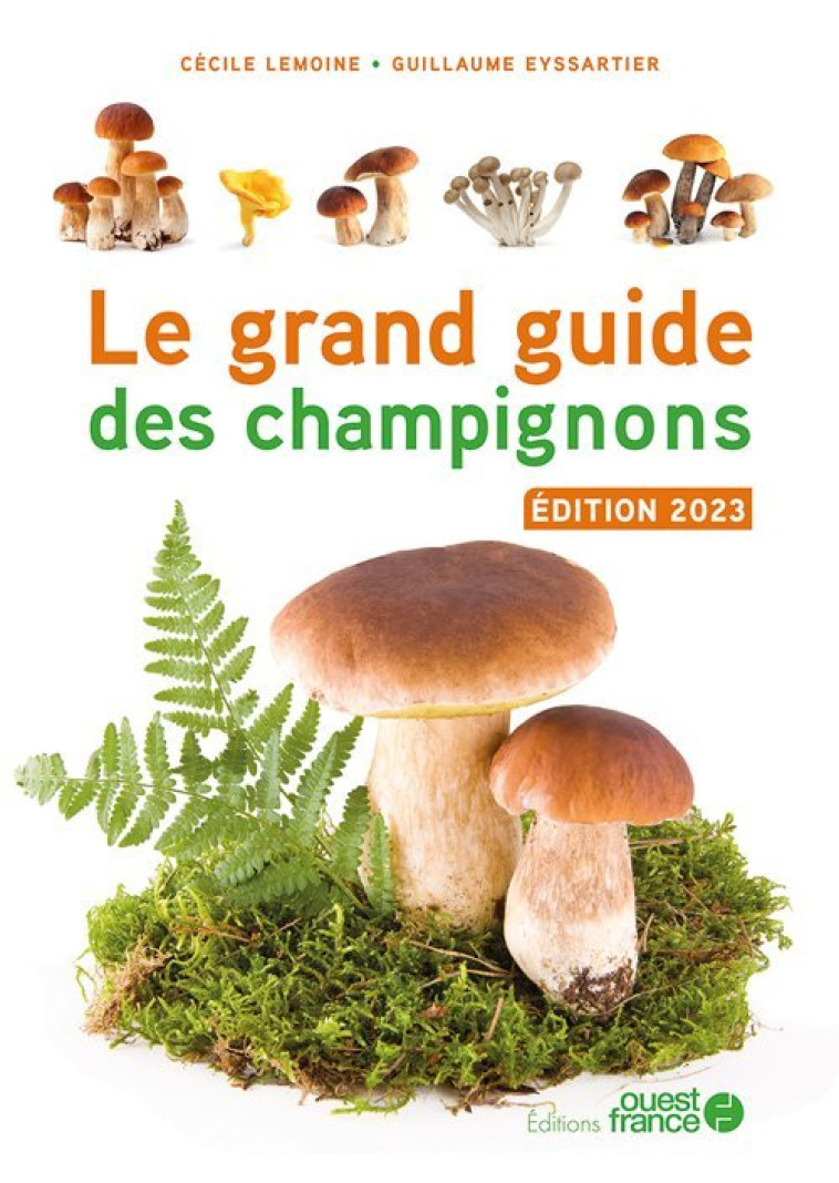 Le grand guide des champignons - Guillaume Eyssartier - OUEST FRANCE