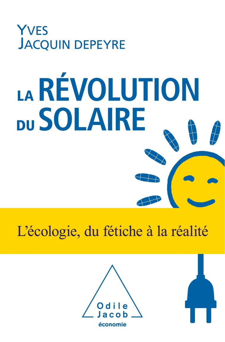 La Révolution du solaire - Yves Jacquin Depeyre Yves Jacquin Depeyre - JACOB