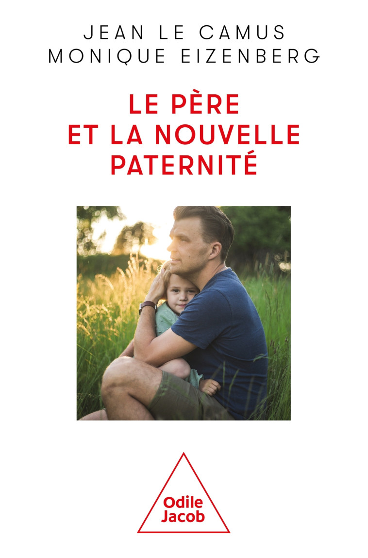 Le Père et la nouvelle paternité - Jean Le Camus, Monique EIZENBERG - JACOB