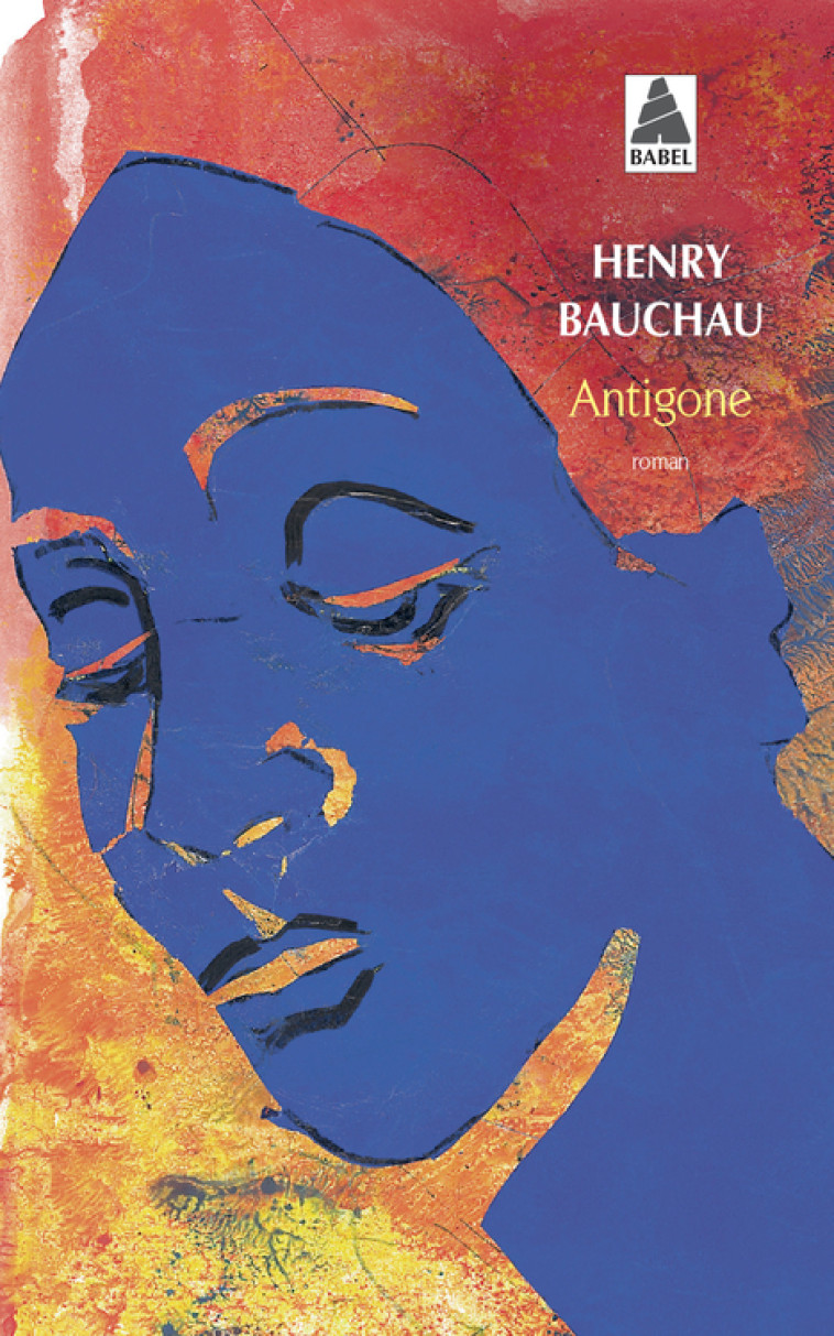 Antigone - Henry Bauchau, Raymonde Attinger - ACTES SUD