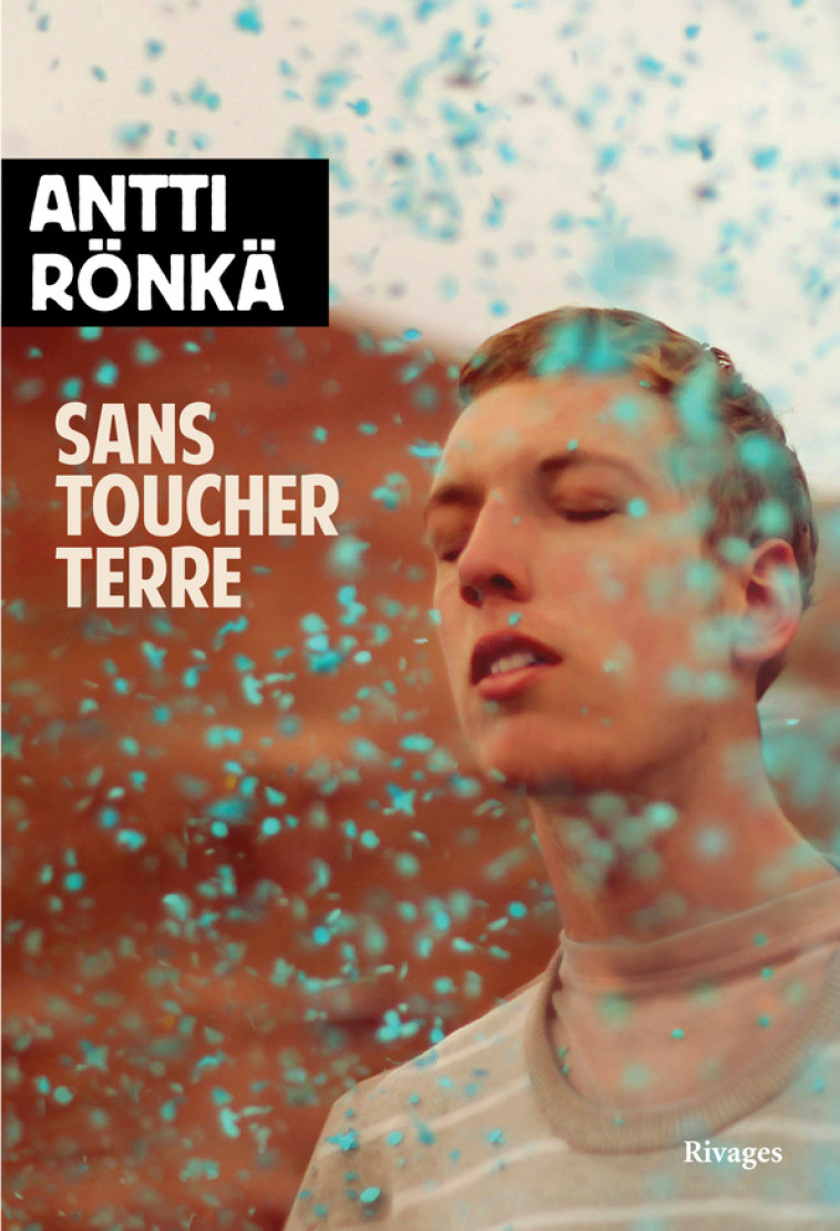 Sans toucher terre - Antti Rönkä, Sébastien Cagnoli - RIVAGES