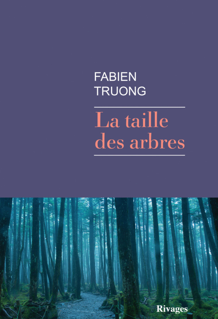 La taille des arbres - Fabien Truong - RIVAGES