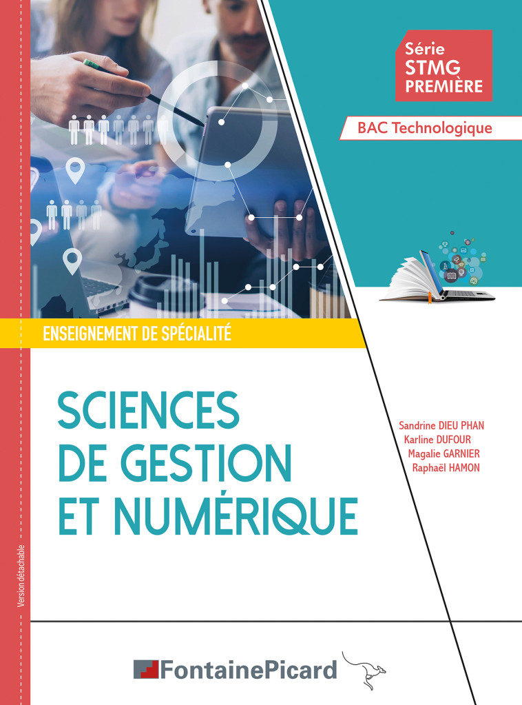 SCIENCES DE GESTION ET NUMERIQUE PREMIERE STMG -  DIEU-PHAN, DUFOUR, GARNIER, HAMON - FONTAINE PICARD