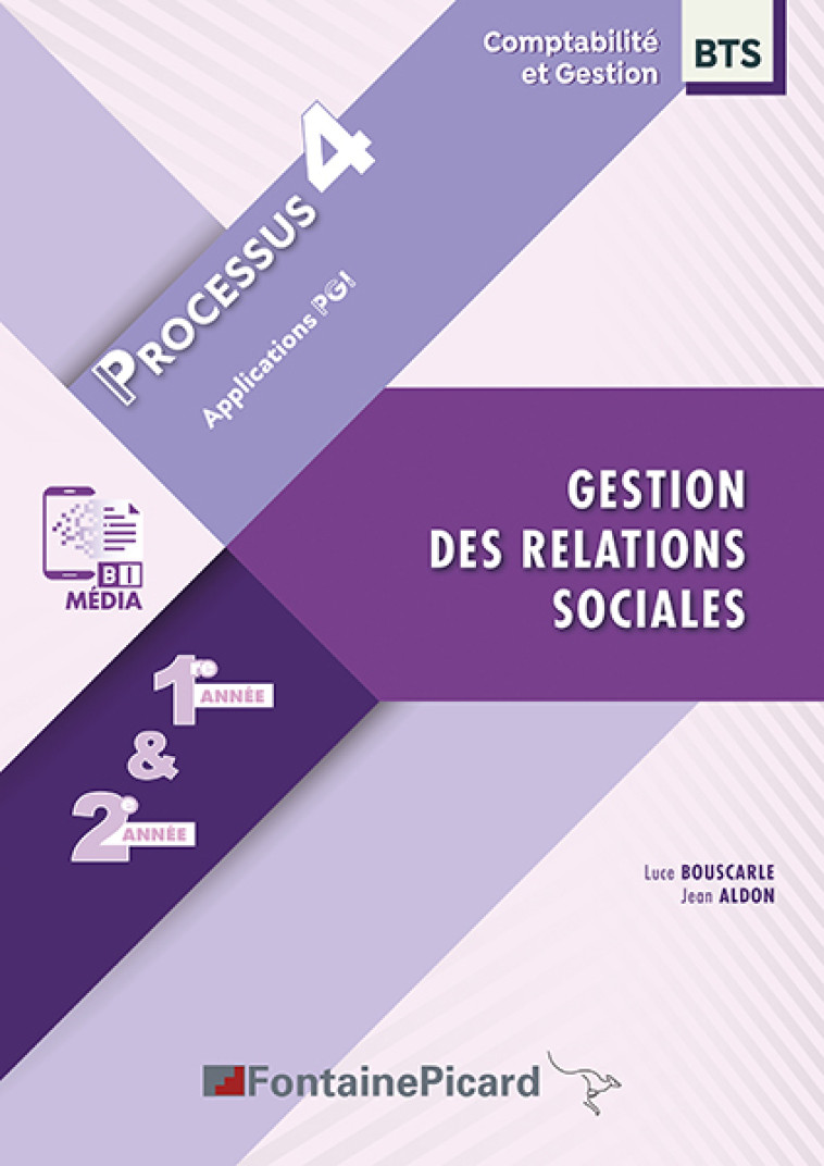 Processus 4 - Gestion des relations sociales - 1re et 2e années BTS CG - J. ALDON, L. BOUSCARLE - FONTAINE PICARD