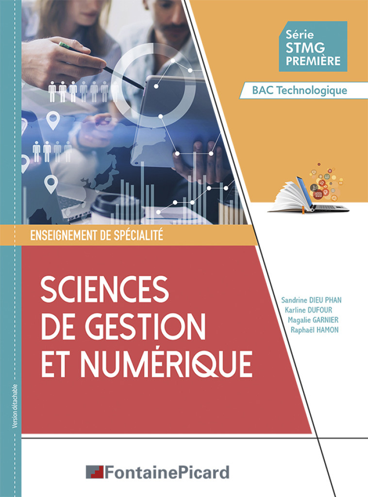 SCIENCES DE GESTION ET NUMERIQUE PREMIERE STMG -  DIEU-PHAN - DUFOUR,  GARNIER - HAMON - FONTAINE PICARD