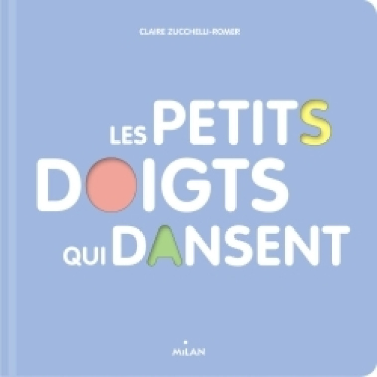 Les petits doigts qui dansent - Claire Zucchelli-Romer - MILAN