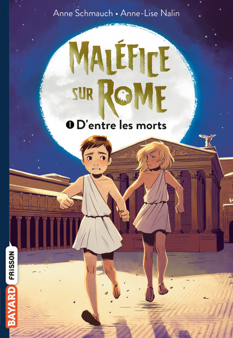 Maléfice sur Rome, Tome 01 - Anne Schmauch, Anne-Lise Nalin, Anne Schmauch, Anne-Lise Nalin - BAYARD JEUNESSE