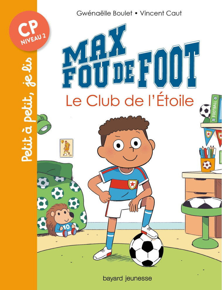 Max fou de foot, Tome 01 - Gwénaëlle Boulet, Vincent Caut, Gwénaëlle Boulet, Vincent Caut - BAYARD JEUNESSE