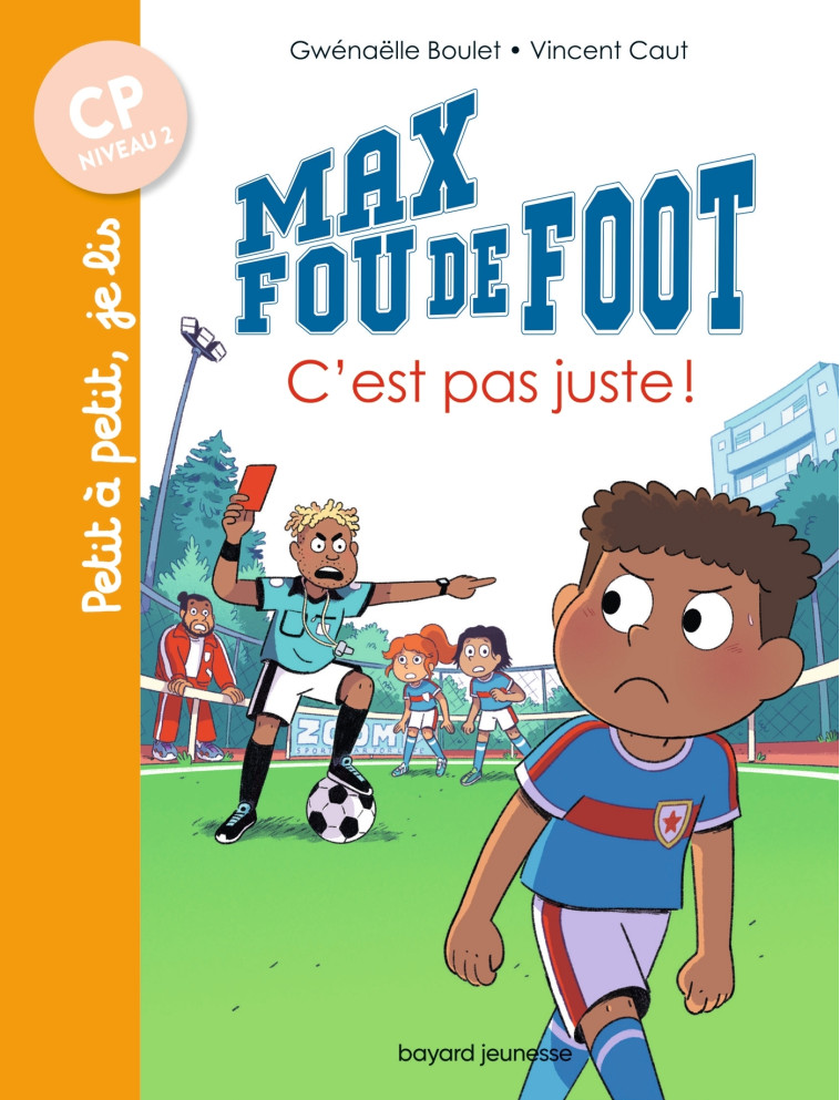 Max fou de foot, Tome 04 - Gwénaëlle Boulet, Vincent Caut, Gwénaëlle Boulet, Vincent Caut - BAYARD JEUNESSE