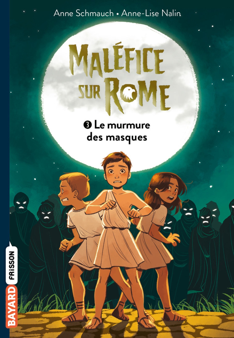 Maléfice sur Rome, Tome 03 - Anne Schmauch, Anne-Lise Nalin, Anne Schmauch, Anne-Lise Nalin - BAYARD JEUNESSE