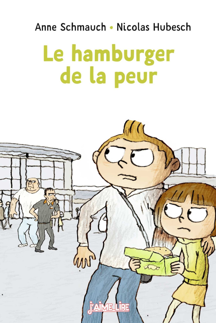 Le hamburger de la peur - Anne Schmauch, Nicolas Hubesch, Anne Schmauch, Nicolas Hubesch - BAYARD JEUNESSE