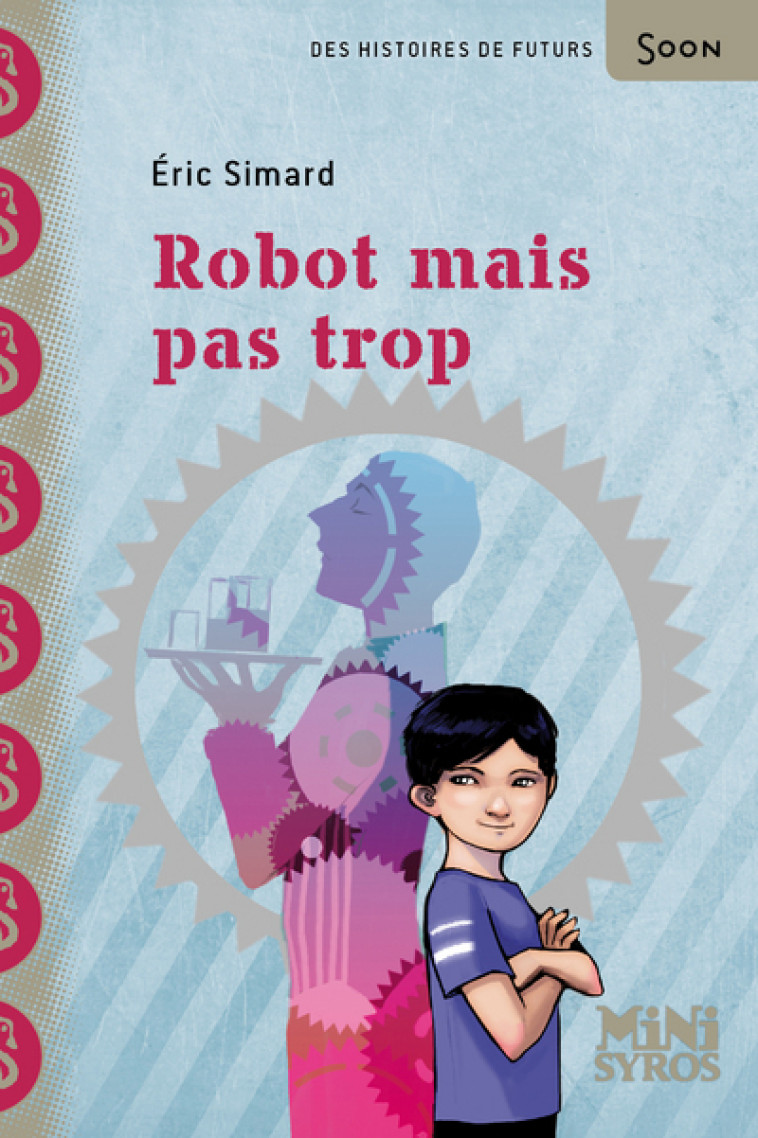 Robot mais pas trop - Éric Simard, Stéphanie Hans - SYROS JEUNESSE