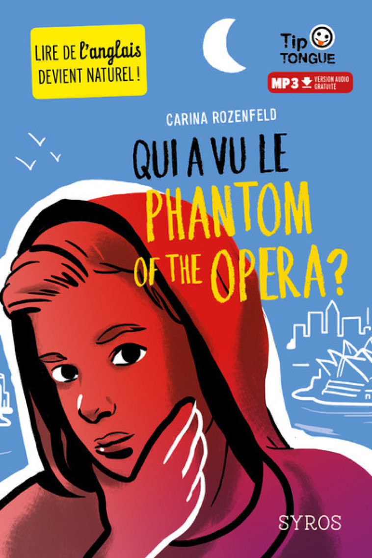 Qui a vu le phantom of the Opera ? - Carina Rozenfeld, Julien Castanié - SYROS JEUNESSE