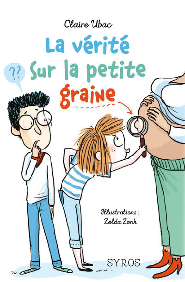 La vérité sur la petite graine - Claire Ubac, Zelda Zonk - SYROS JEUNESSE