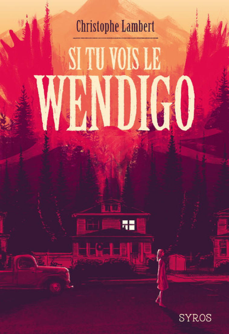 Si tu vois le Wendigo - Christophe Lambert - SYROS JEUNESSE