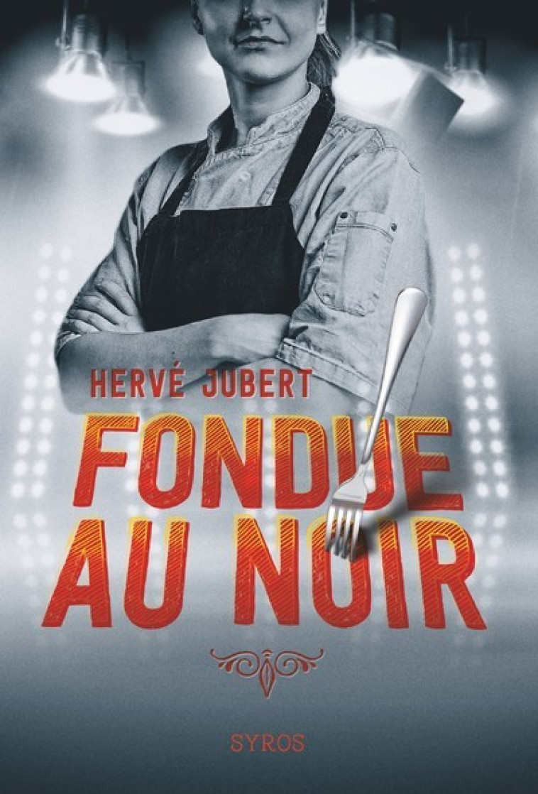 Fondue au noir - Hervé Jubert, Hervé Jubert - SYROS JEUNESSE