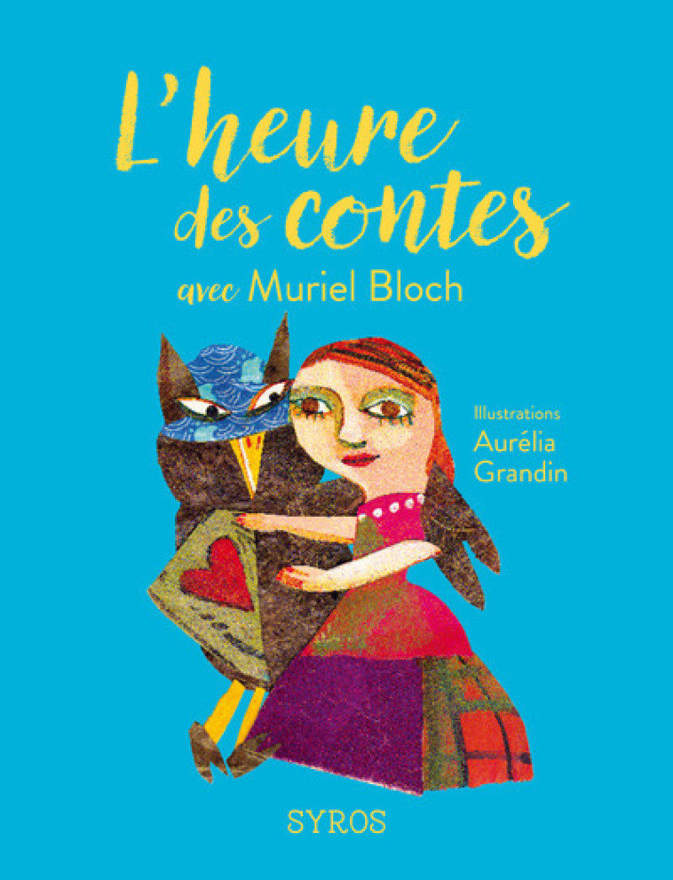 L'heure des contes avec Muriel Bloch - Muriel Bloch, Aurélia Grandin - SYROS JEUNESSE