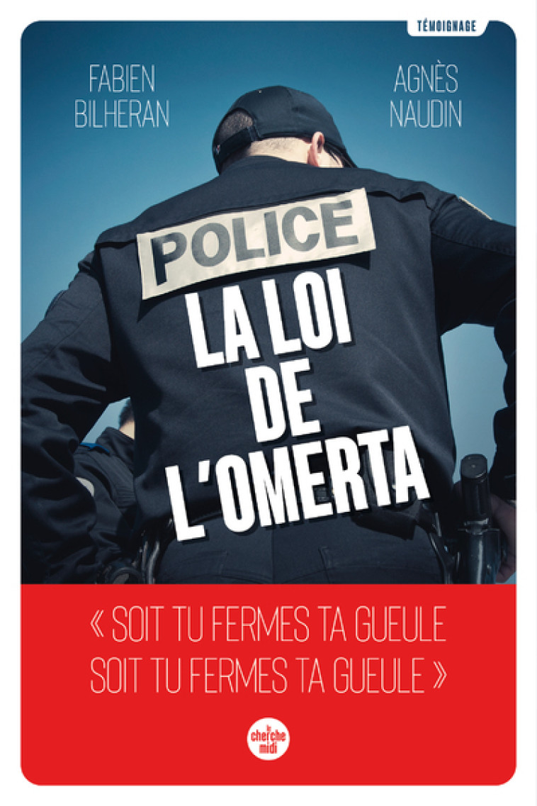 Police : la loi de l'omerta - Agnès Naudin, Fabien Bilheran - CHERCHE MIDI