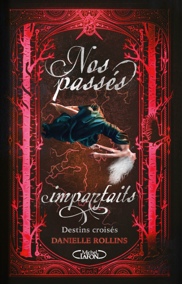 Nos passés imparfaits - tome 2 Destins croisés - Danielle Rollins, Christophe Rosson - MICHEL LAFON