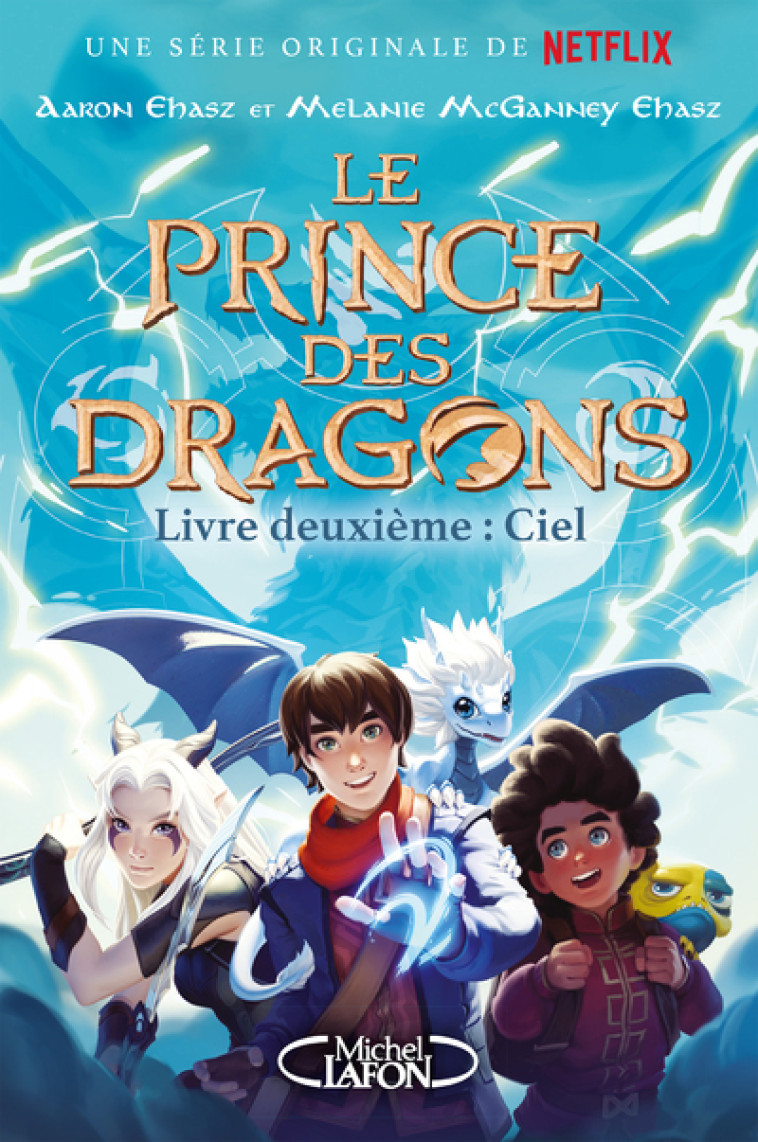 Le prince des dragons - Tome 2 Ciel - Aaron Ehasz, Melanie McGanney Ehasz - MICHEL LAFON