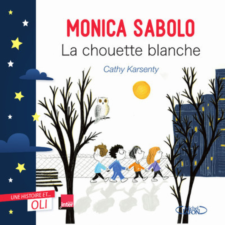 OLI - La chouette blanche - Monica Sabolo, Cathy Karsenty - MICHEL LAFON