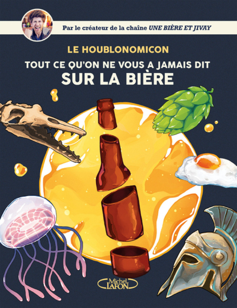 Houblonomicon - Tout ce qu'on ne vous a jamais dit sur la bière - Jivay Jivay, Alice Mazel - MICHEL LAFON