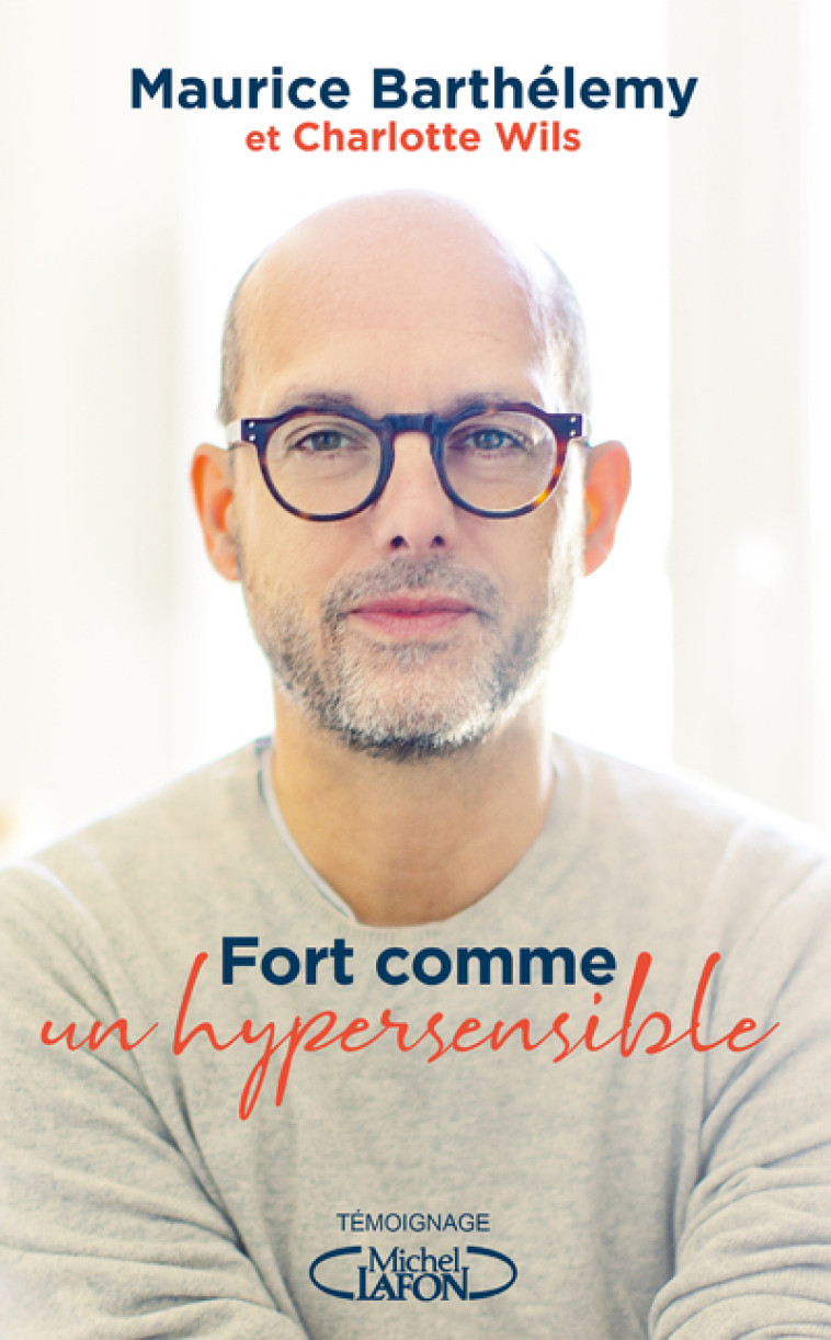 Fort comme un hypersensible - Maurice Barthélemy, Charlotte Wils, Bessora Bessora - MICHEL LAFON