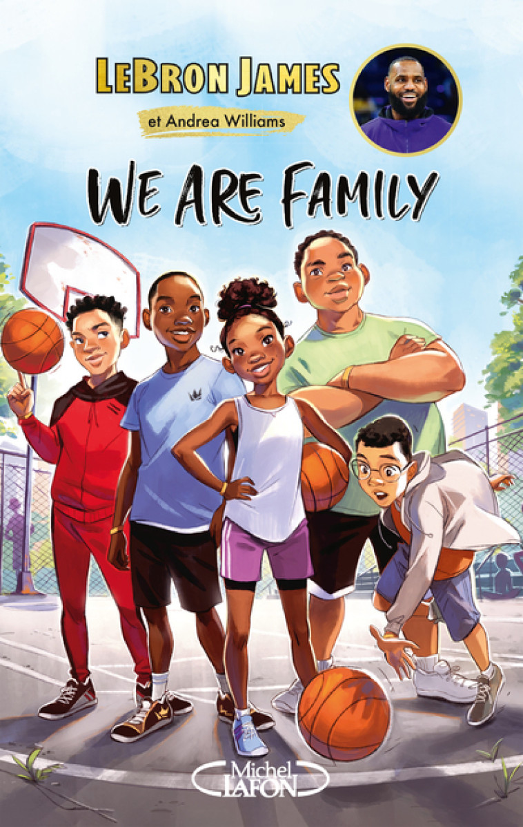 We are family - Lebron James, Andrea Williams, Anath Riveline - MICHEL LAFON