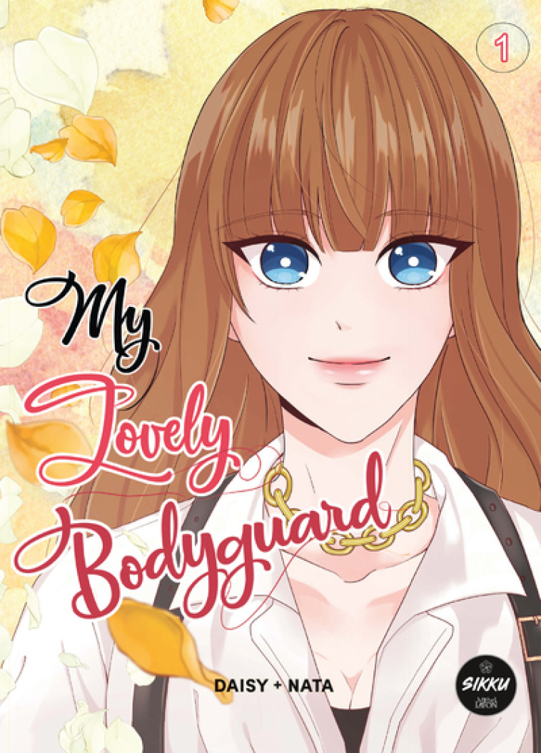 My Lovely Bodyguard - Tome 1 - Daisy Daisy, Nata Nata - SIKKU