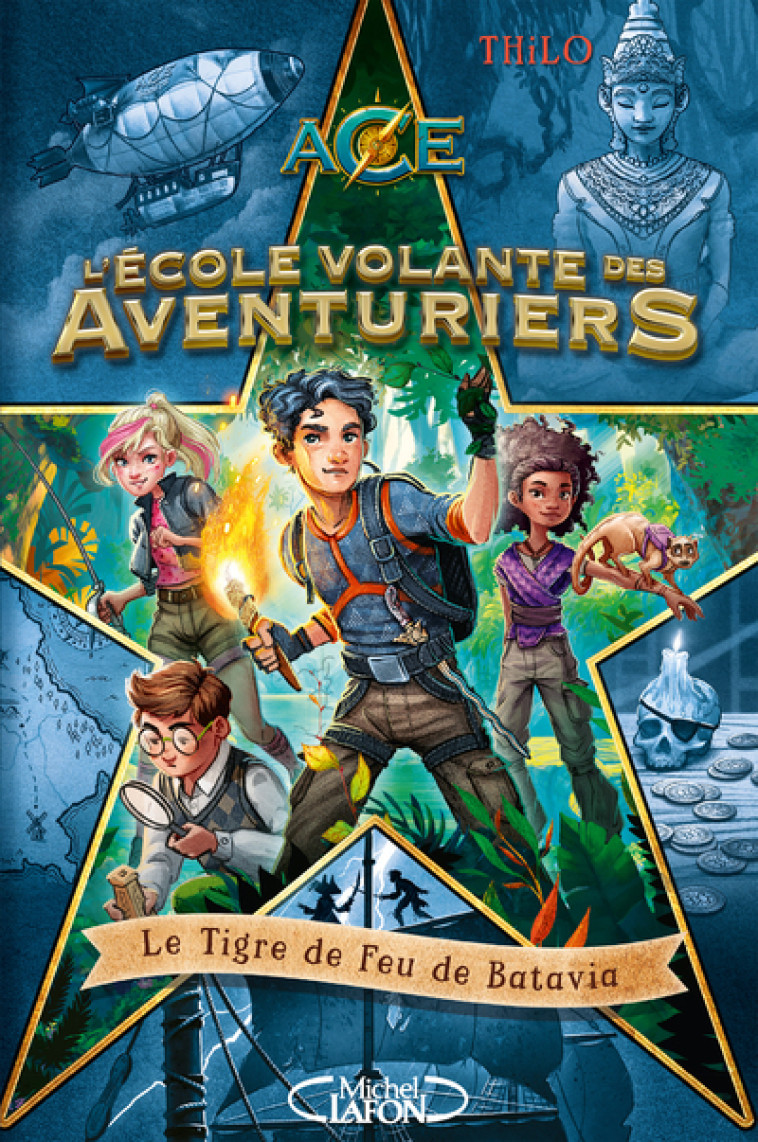 L'école volante des aventuriers - Tome 1 Le Tigre de Feu de Batavia - THiLO THiLO, Max Meinzold, Marie-Céline Trivier-Georg - MICHEL LAFON