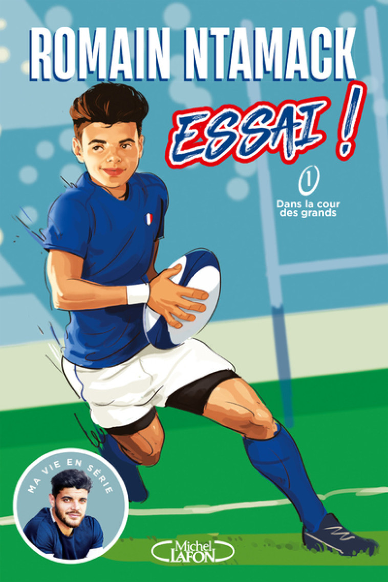 Essai ! - Tome 1 Dans la cour des grands - Romain Ntamack, Samuel Loussouarn - MICHEL LAFON