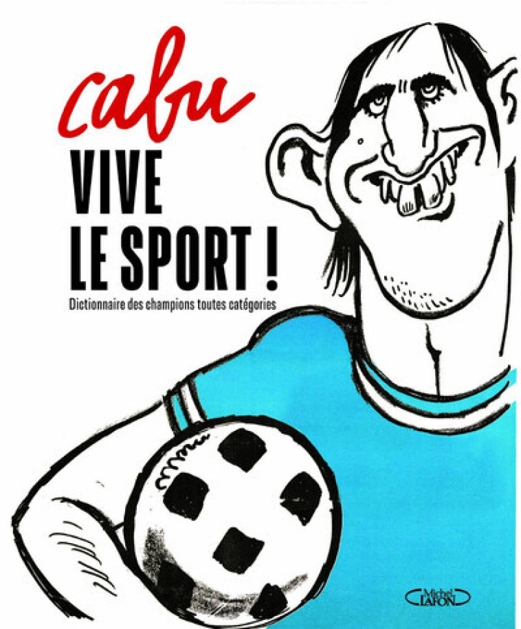 Vive le sport ! - Cabu Cabu - MICHEL LAFON