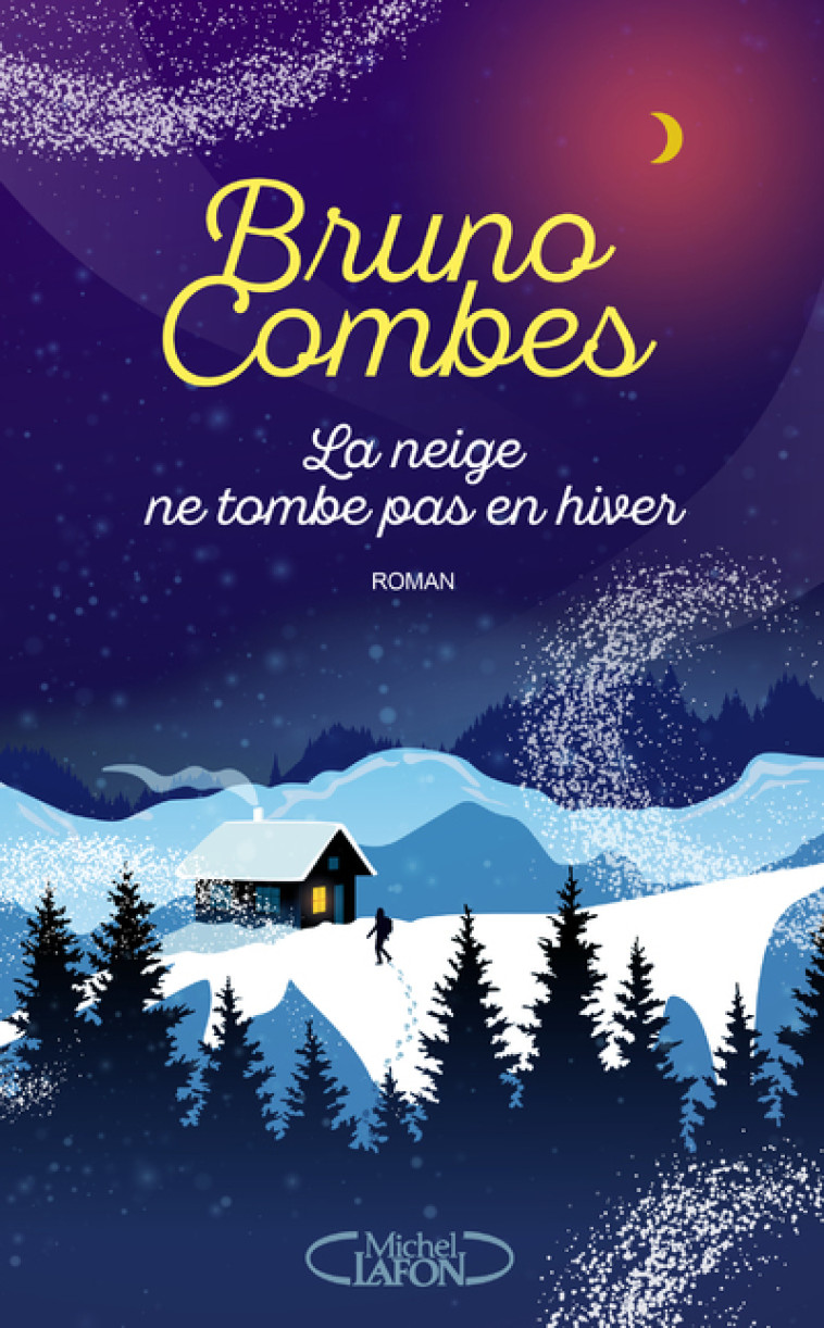 La neige ne tombe pas en hiver - Bruno Combes, Bruno Combes - MICHEL LAFON