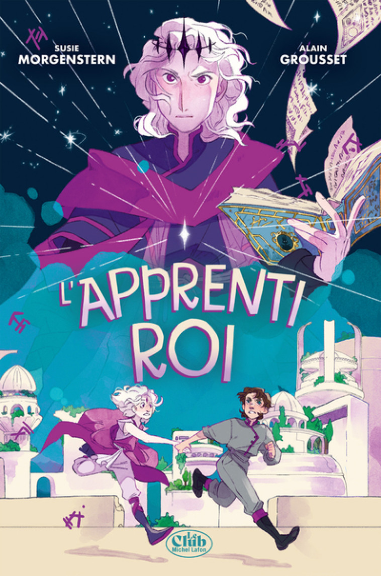 L'apprenti roi - Susie Morgenstern, Alain Grousset, Susie Morgenstern, Alain Grousset - MICHEL LAFON