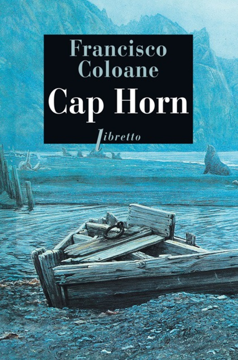 Cap Horn - Francisco Coloane - LIBRETTO