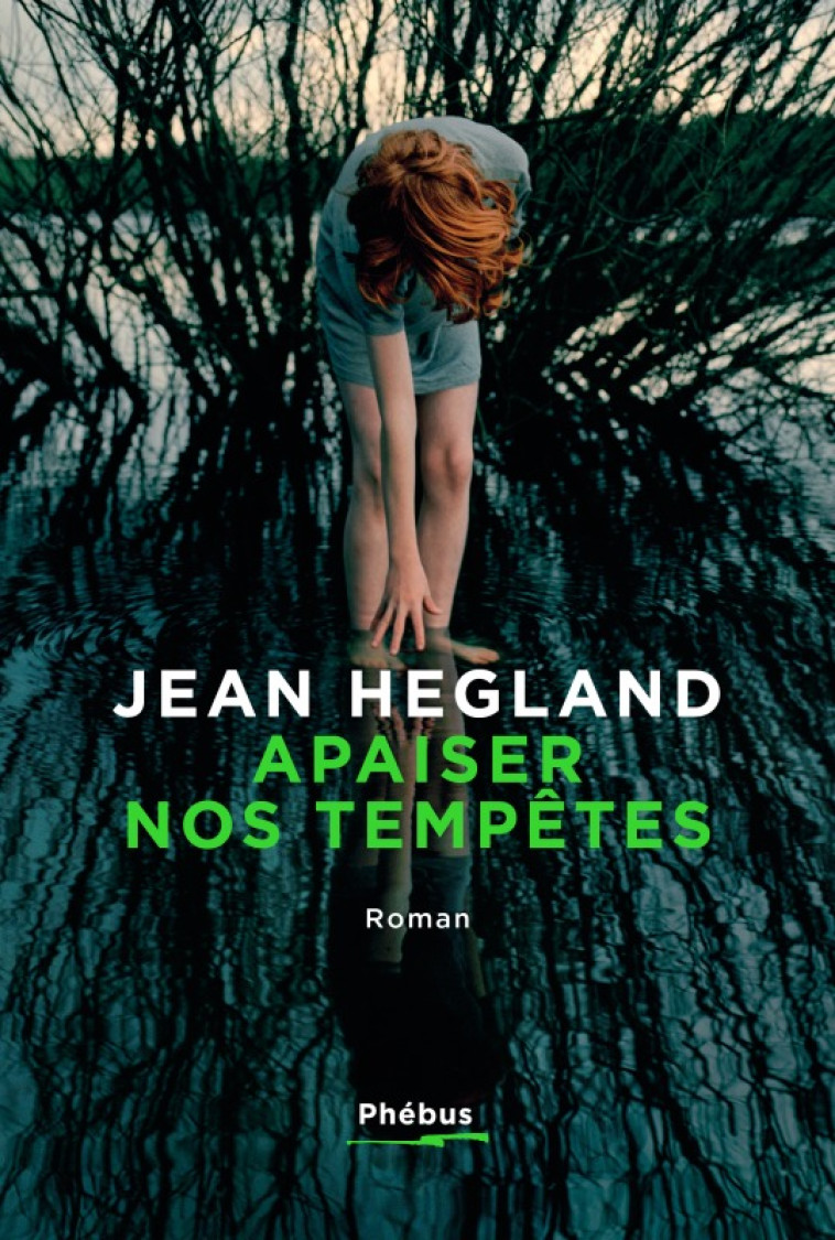 Apaiser nos tempêtes - Jean Hegland, Nathalie Bru - PHEBUS