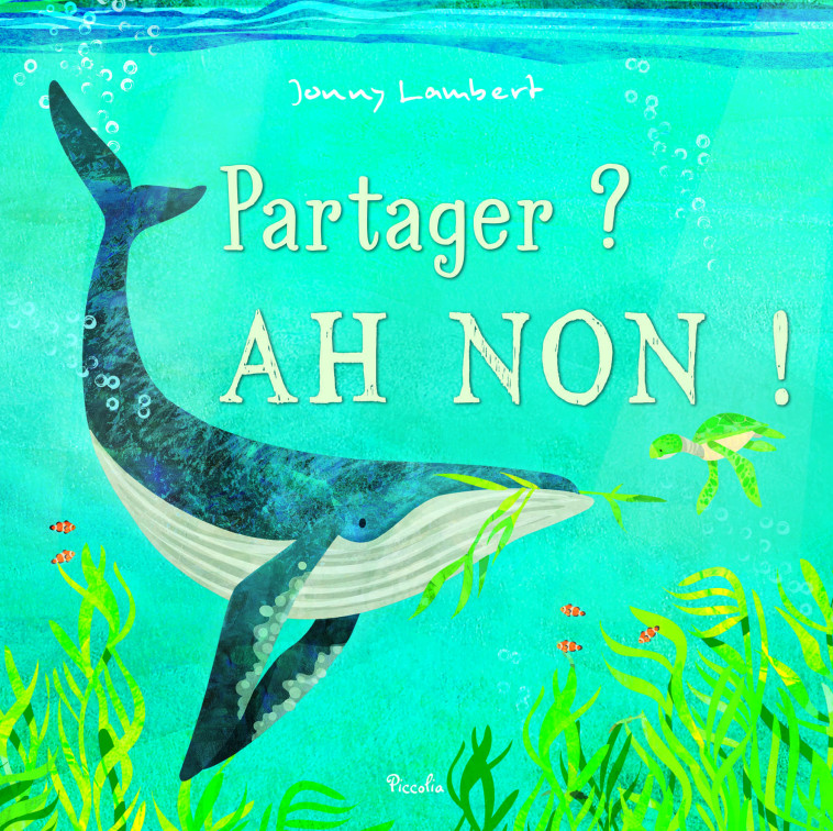 Partager ? Ah non ! - Jonny Lambert - PICCOLIA