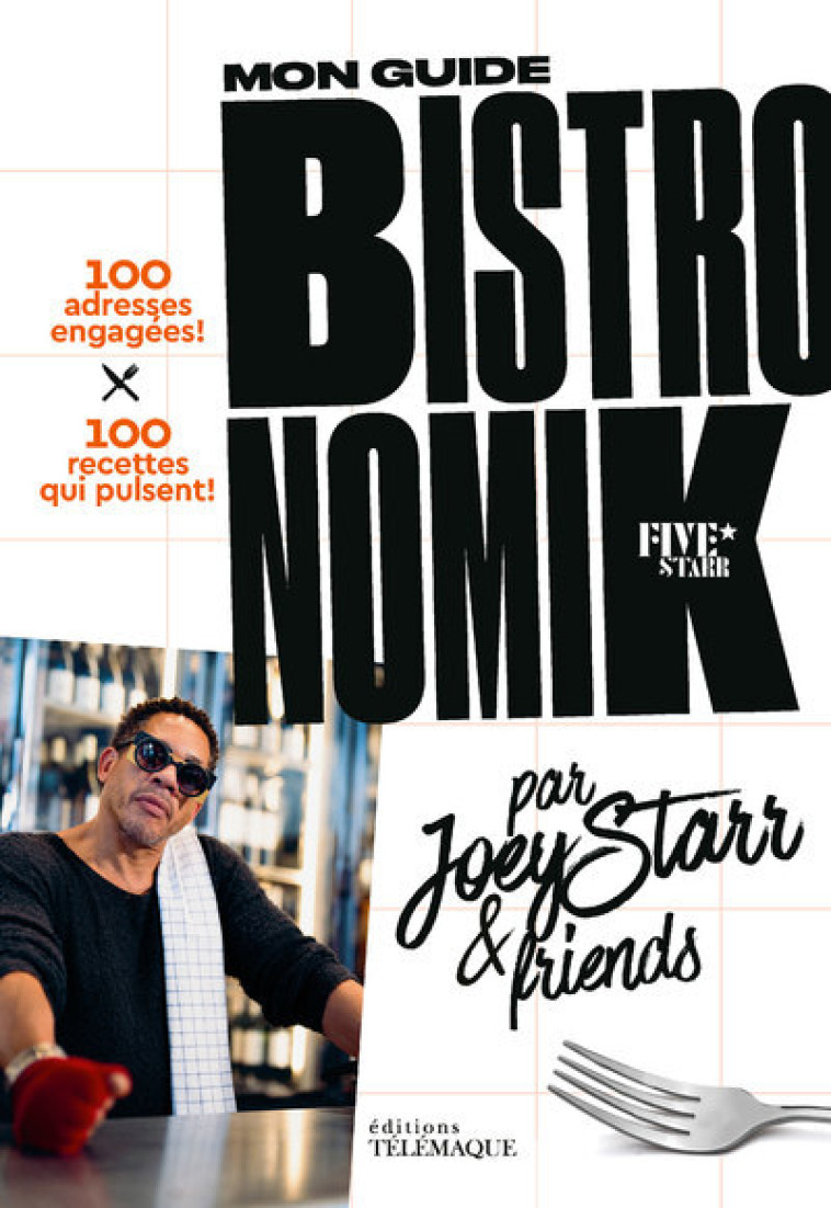 Mon guide Bistronomik par Joey Starr & friends - JoeyStarr JoeyStarr - TELEMAQUE EDIT