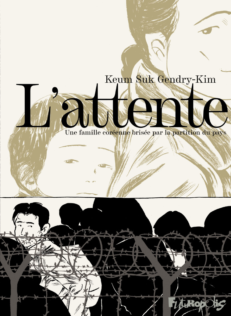 L'attente - Keum Suk Gendry-Kim, Keum Suk Gendry-Kim - FUTUROPOLIS