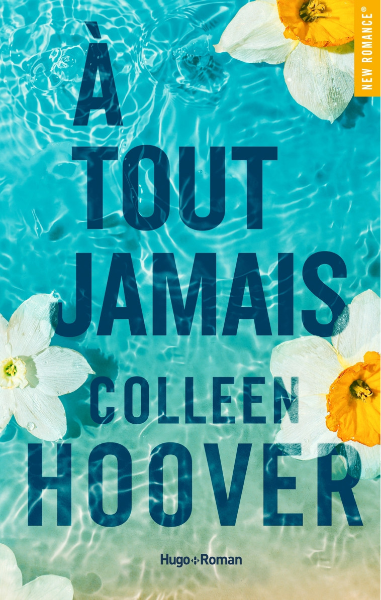 A tout jamais - Colleen Hoover - HUGO ROMAN