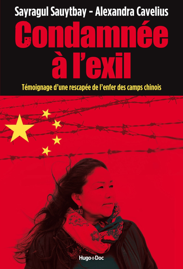 Condamnée à l'exil - Témoignage d'une rescapée del'enfer des camps chinois - Sayragul Sauytbay, Alexandra Cavelius - HUGO DOCUMENT