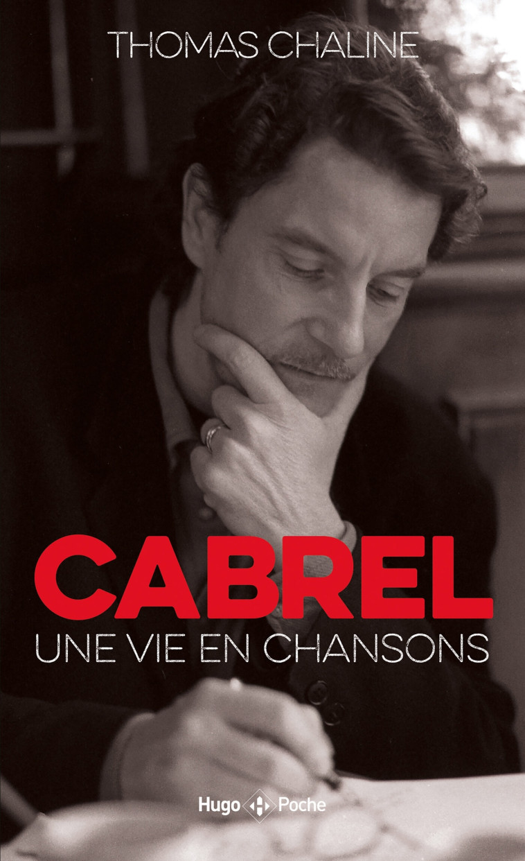 Cabrel, une vie en chanson - Thomas Chaline, Thomas Chaline , Thomas Chaline - HUGO POCHE