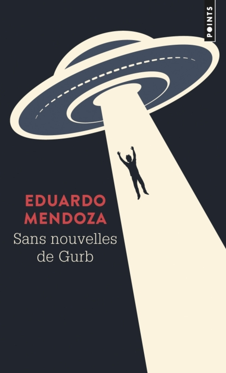 Sans nouvelles de Gurb - Eduardo Mendoza, Eduardo Mendoza - POINTS