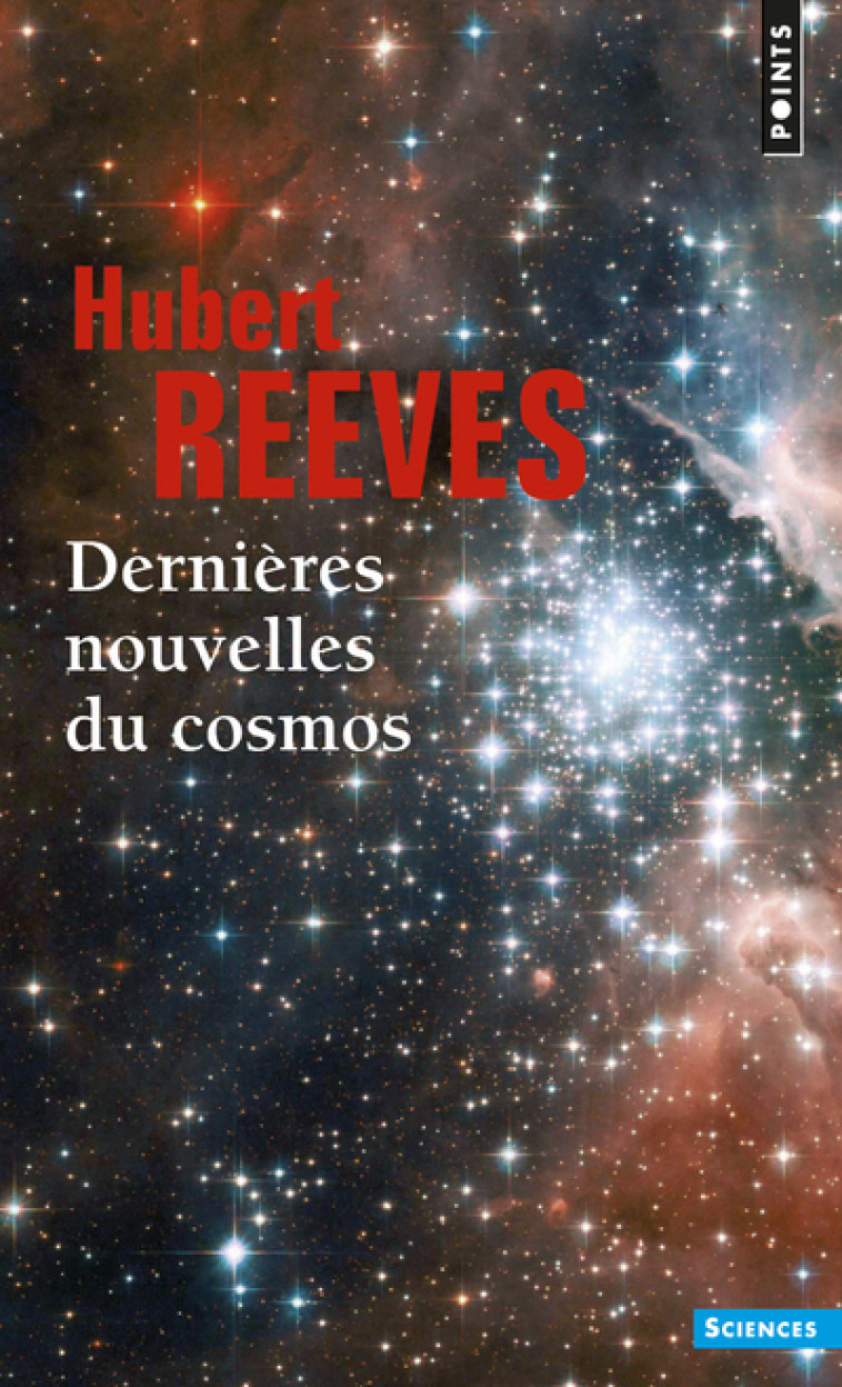 Dernières nouvelles du cosmos - Hubert Reeves, Hubert Reeves - POINTS