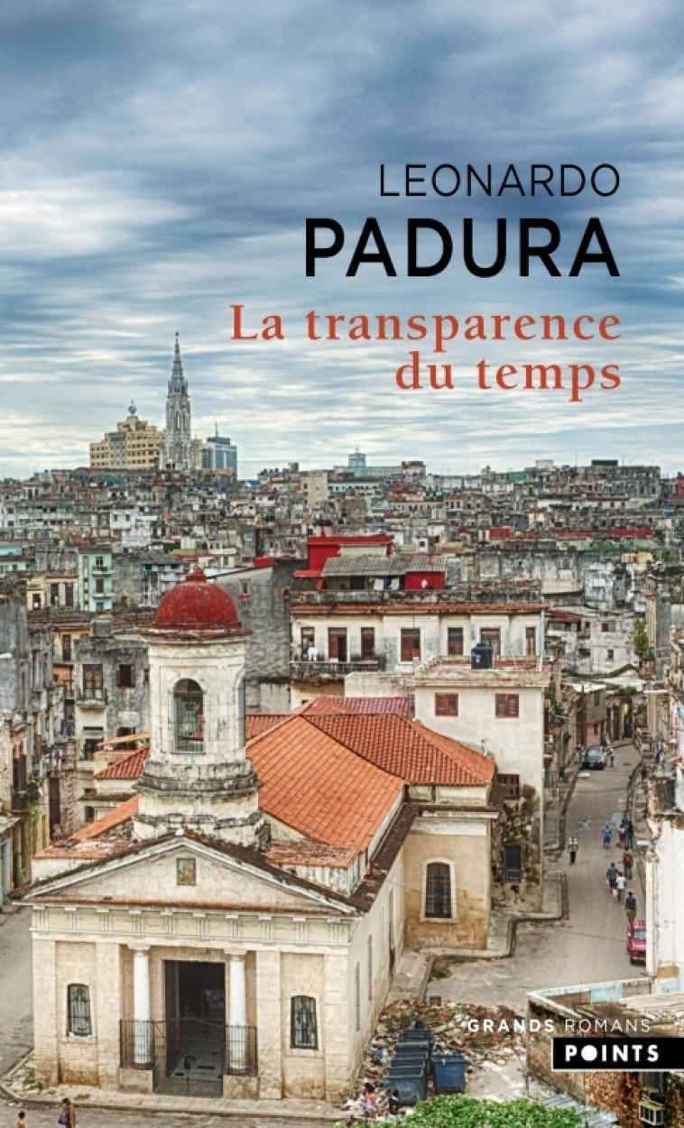 La Transparence du temps - Léonardo Padura, Léonardo Padura - POINTS