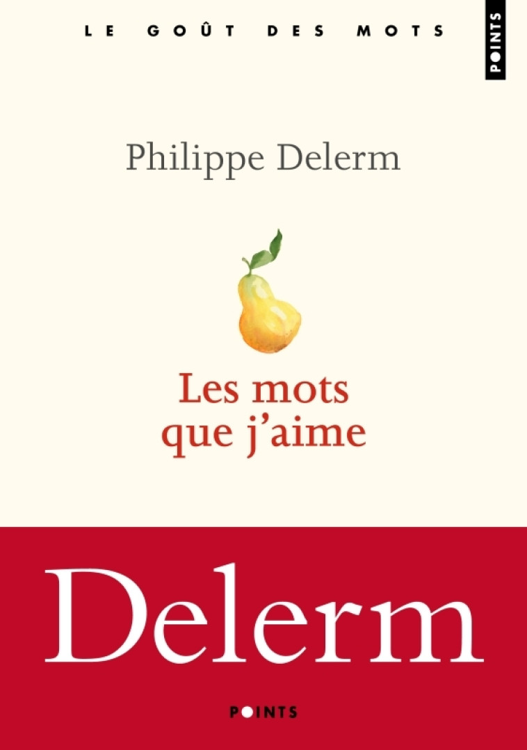 Les Mots que j'aime - Philippe Delerm, Philippe Delerm - POINTS