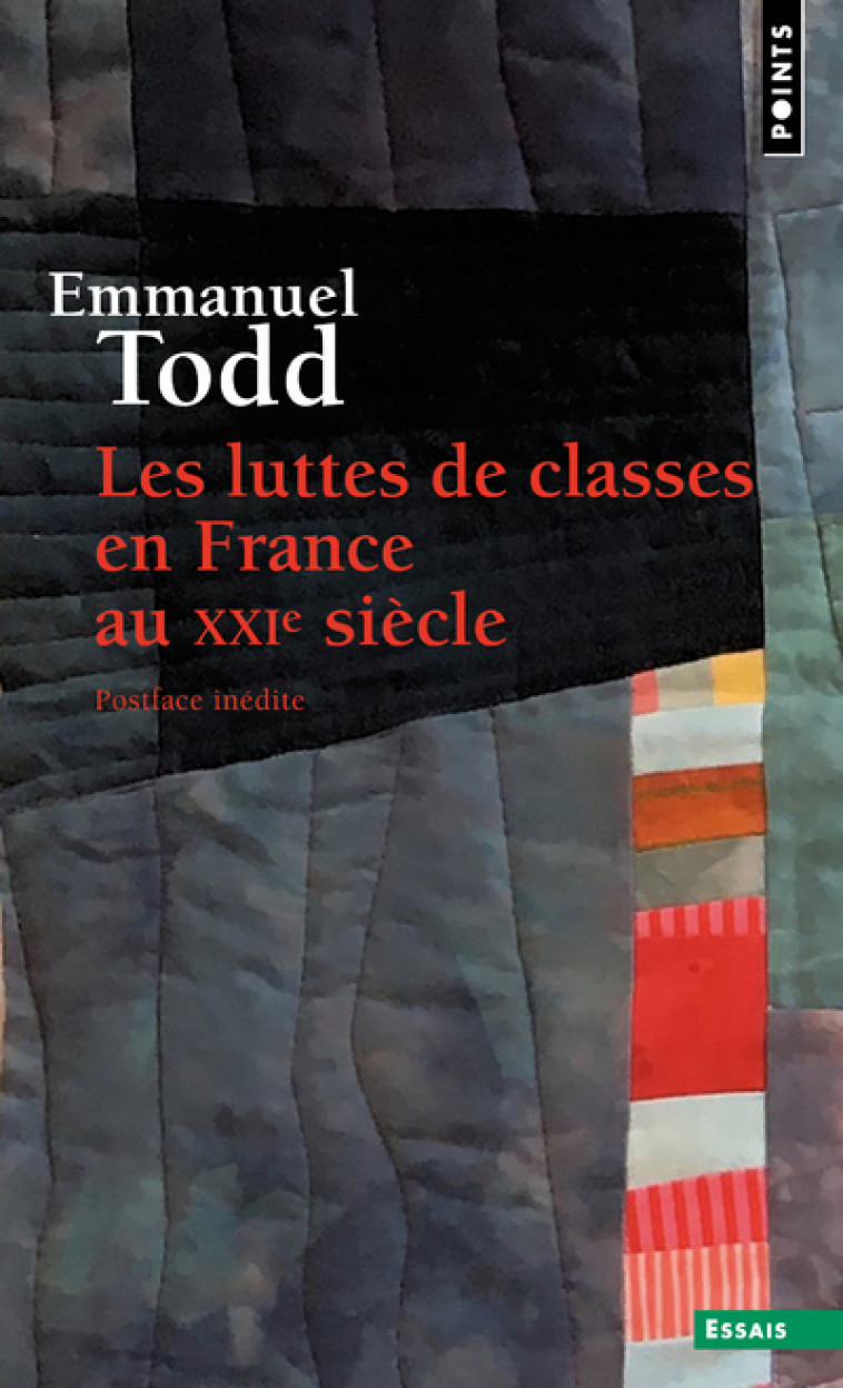 Les Luttes de classes en France au XXIe siècle - Emmanuel Todd, Emmanuel Todd - POINTS