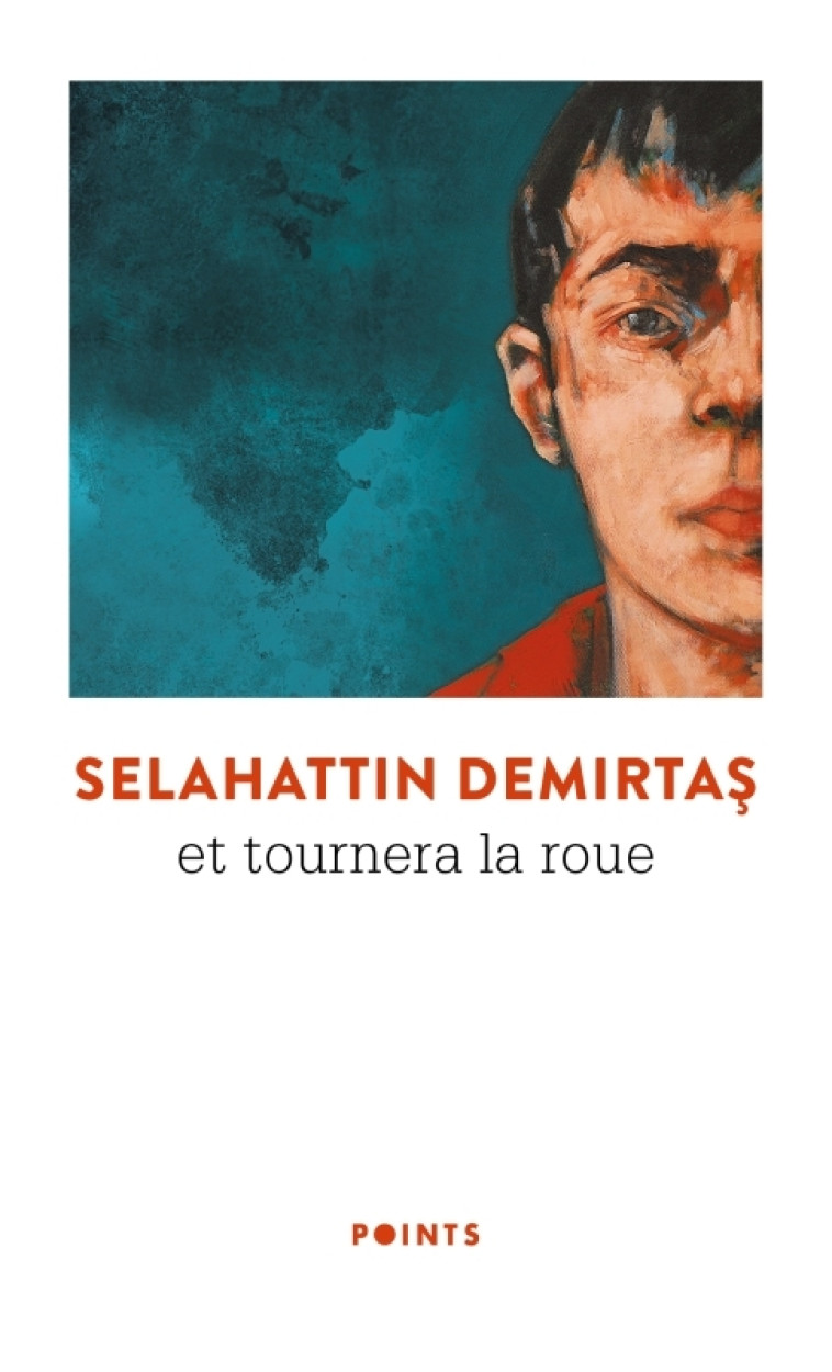 Et tournera la roue - Selahattin Demirta, Selahattin Demirta - POINTS