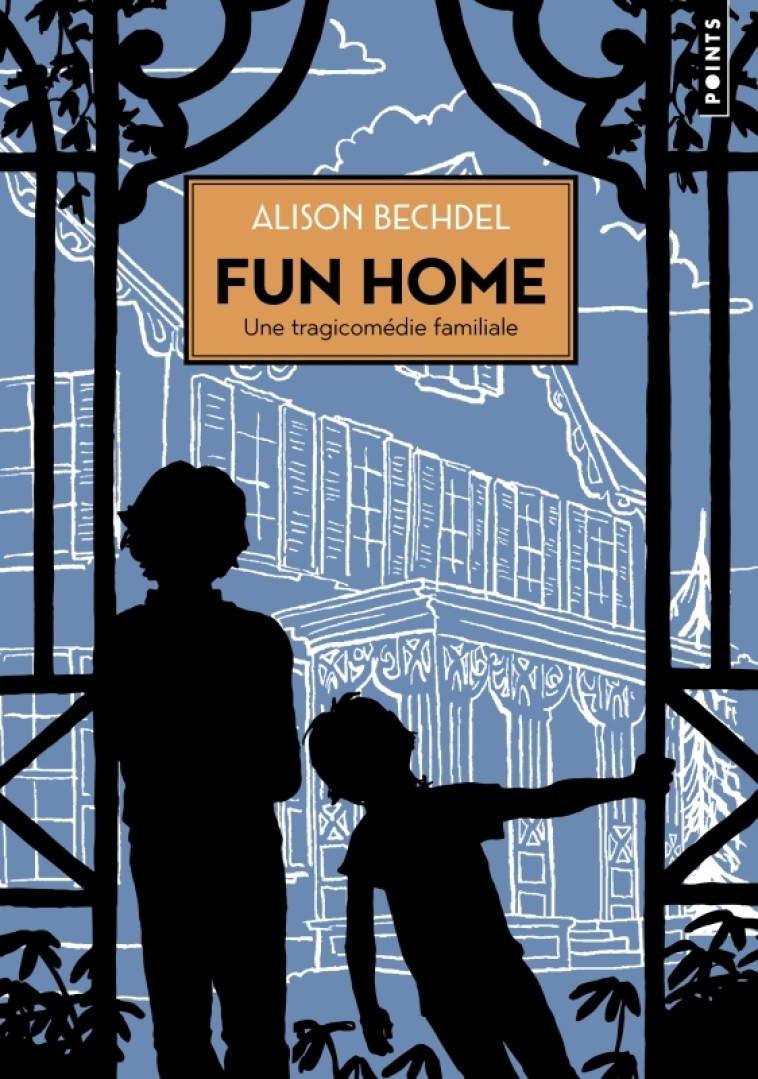 Fun home. Une tragicomédie familiale - Alison Bechdel, Alison Bechdel - POINTS